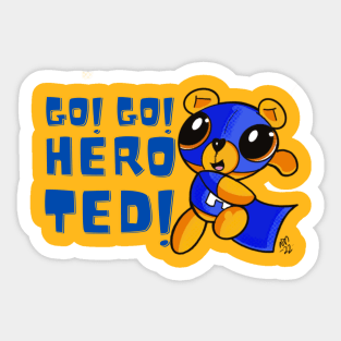 Go! Go! Hero Ted! Sticker